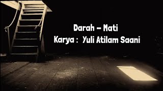 Darah Mati - Yuli Atilam Saani ( Tuan Pena ) Puisi Mantra