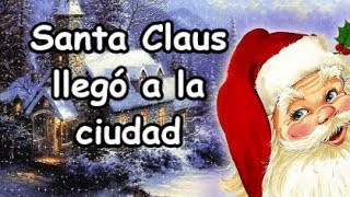 Video thumbnail of "Santa Claus llegó a la ciudad Villancico Letra Mejor versión"