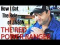 HOW I GOT THE ROLE!! of The Red Power Ranger! (Jason Lee Scott) -  AUSTIN ST. JOHN: THE RED RANGER