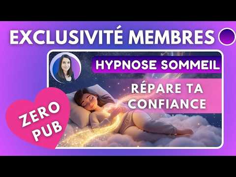▶ La Botanique du Cœur · Hypnose sommeil pour réparer ta confiance en toi même
