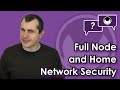 Bitcoin Q&A: Full node and home network security