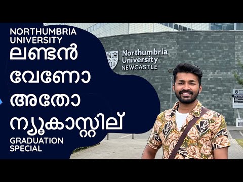 ഈ വീഡിയോ കണ്ടിട്ട് തീരുമാനിക്കൂ | Northumbria University | Newcastle Campus | London…..?