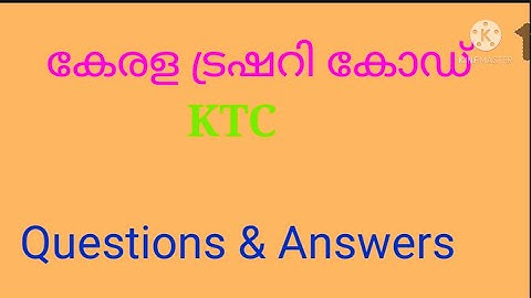 കേരള ട്രഷറി കോഡ് KTC Questions & Answers