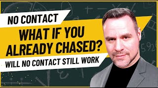 Top No Contact Secrets (2025) | Is it Too Late if I Already CHASED? | Coach Ken