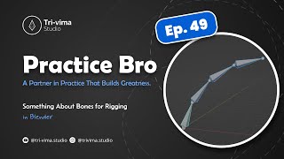 Practice Bro - Ep. 49 (Something About Bones for Rigging) in Blender