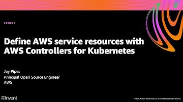 AWS re:Invent 2020: Define AWS service resources with AWS Controllers for Kubernetes