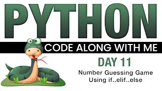 Python Code With Me - Day 11 - Number Guessing Game Using If...Elif...Else and Random Module