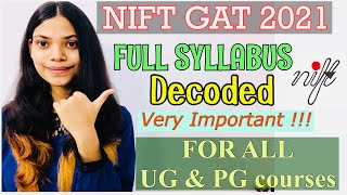 NIFT GAT 2021 GENERAL ABILITY TEST Full SYLLABUS, Weightage, No. of Questions asked for UG & PG.