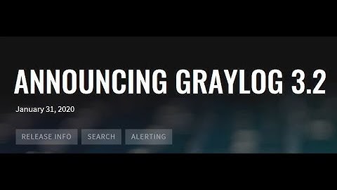 29. Graylog 3.2 || New Features