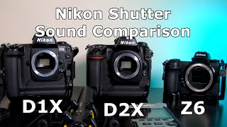 Nikon Shutter Sound Comparison D1X D2X Z6