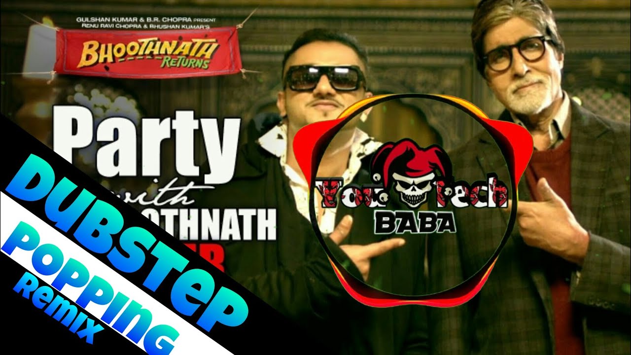 Party With The Bhootnath | Dubstep Poping | Remix | FT Honey Singh | Youtech baba | 1k Sub Special