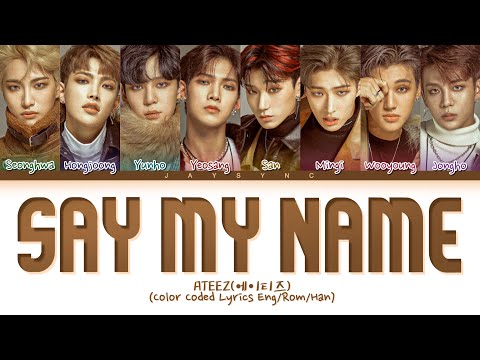 ATEEZ(에이티즈) - Say My Name || Color Coded Lyrics Eng/Rom/Han