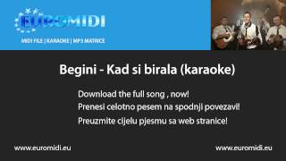 Begini - Kad si birala (karaoke)