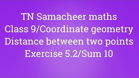 Sum 10 Exercise 5.2 Class 9 Coordinate geometry Tamilnadu Samacheer maths Nithyaganesh Maths