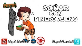 Significado de SOÑAR CON DINERO AJENO 🔞 ¿Que Significa?