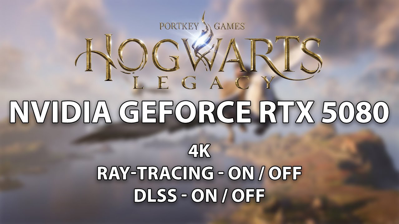 🎮 Hogwart Legacy - NVIDIA GeForce RTX 5080 - 4K / RayTracing / DLSS 🎮