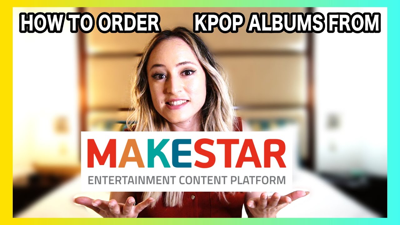 How to order Kpop albums from MAKESTAR | International buyer - YouTube