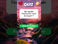 Quiz de Culture Générale 🇫🇷