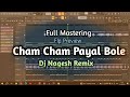 Cham Cham Payal Bole - Rhythm - Flp Preview - Dj Nagesh Remix