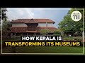 How Kerala is transforming its museums | The Hindu