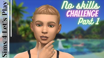 No skills no problem! Sims 4