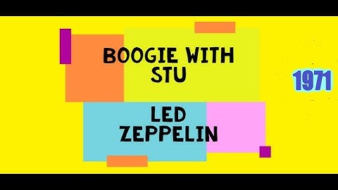 "BOOGIE WITH STU" - LED ZEPPELIN ( LYRICS VIDEO )