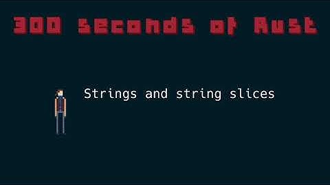 4. Strings and string slices (&str)