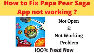 How to Fix Papa Pear Saga App Not Working Problem Android  - Not Open Problem Solved | AllTechapple
