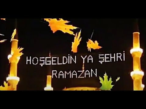 Hoş Geldin Ya Şehri Ramazan