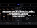 DJ AISYAH JATUH CINTA PADA JAMILA X PUSING PALA BARBIE || SPEED UP AND REVERB