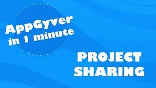 Project Sharing | AppGyver in 1 Minute