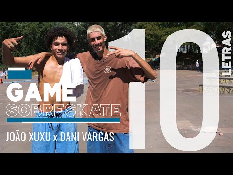 João Xuxu x Dani Vargas | GAME SOBRESKATE | 10 LETRAS