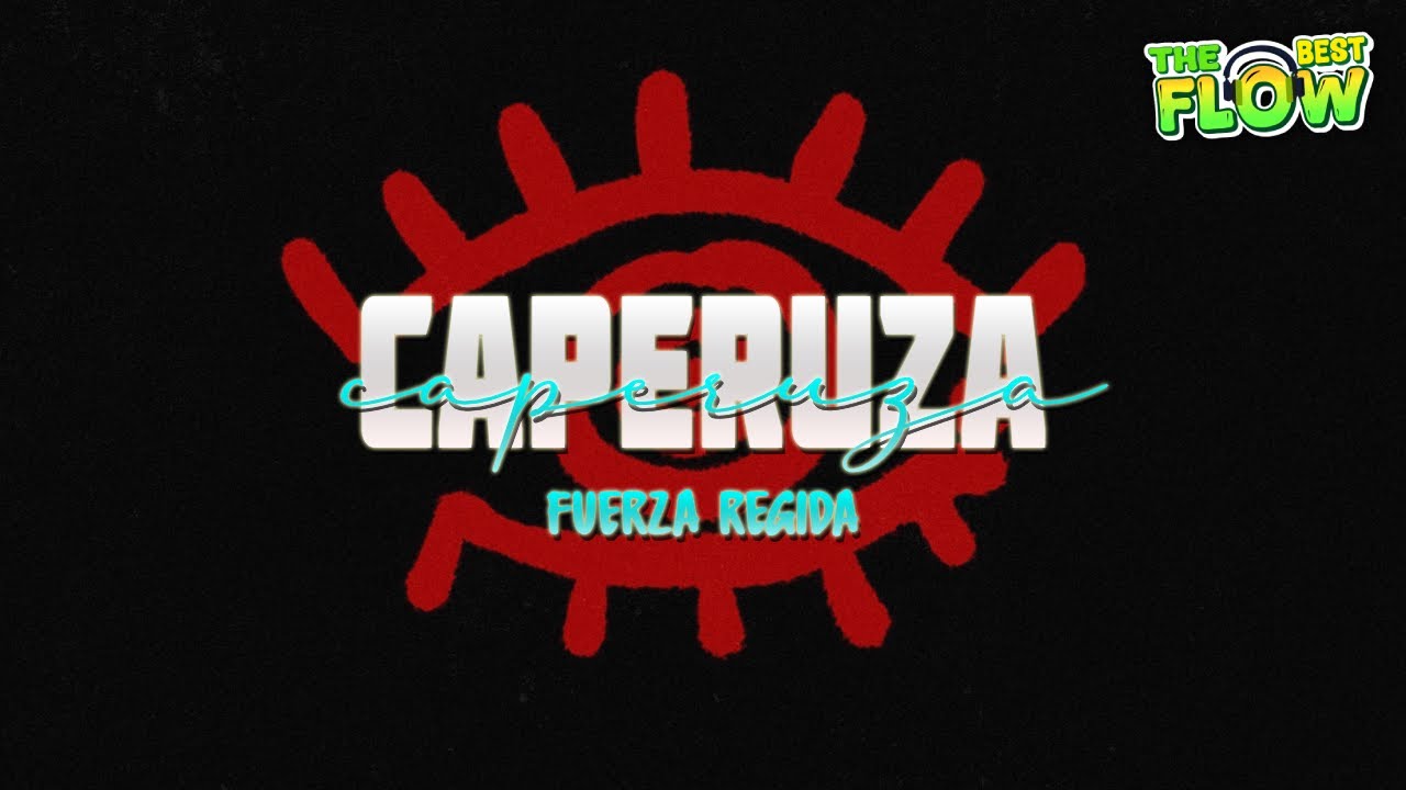Fuerza Regida - CAPERUZA (Letra)
