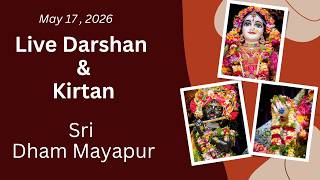 Live Darshan &amp; Kirtan Sri Dham Mayapur - May 17, 2026