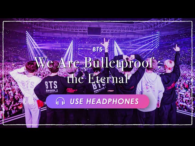 [8D + FMV] BTS - We Are Bulletproof : the Eternal | CONCERT EFFECT💿 [USE HEADPHONES] 🎧 class=