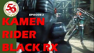KAMEN RIDER BLACK RX (Episode 2)