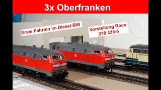 3x Oberfranken (84) - 1. Fahrt im Diesel BW und Vorstellung der neuen Roco 218 435