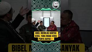 BIBEL MEMILIKI BANYAK VERSI, YANG MANA VERSI PUNYA BAPAK⁉️#islamtoday #islamicshorts #debatagamaE