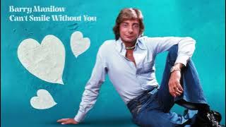 Barry Manilow - Can't Smile Without You (Audio)