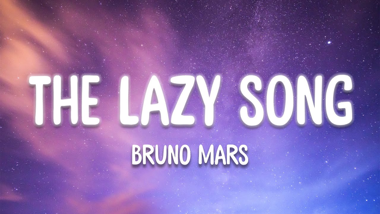 The Lazy Song Bruno Mars (Lyrics) YouTube The Lazy Song Bruno Mars (Lyrics) YouTube