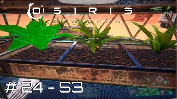 Osiris New Dawn - Bio Dome Crops and collecting for Spaceship - #24 #S3