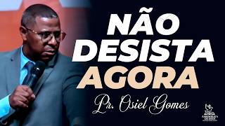 No Desista No Meio Do Caminho  Pr Osiel Gomes