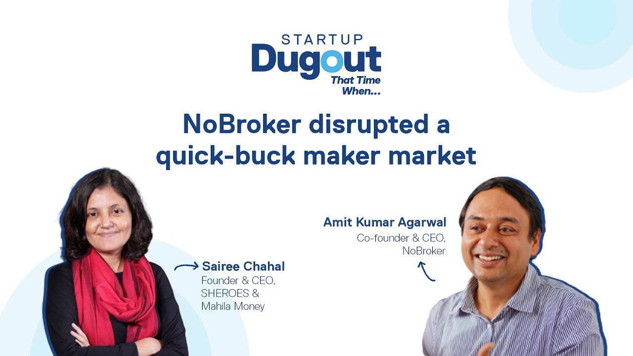 Startup Dugout 'That Time When...' NoBroker Disrupted The Brokerage Market Ft. Amit Kumar Agarwal