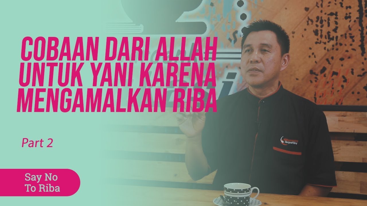 Cobaan Dari Allah Untuk Yani Karena Mengamalkan Riba - Say No To Riba ...