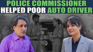 Police Commissioner Helped A Poor Auto Driver