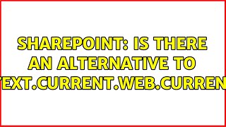 Sharepoint: Is there an alternative to SPContext.Current.Web.CurrentUser? (3 Solutions!!)