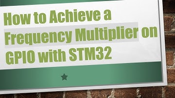 How to Achieve a Frequency Multiplier on GPIO with STM32