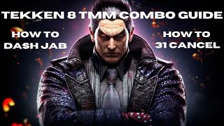 TEKKEN 8 Kazuya TMM Staple Combo Guide (HOW TO 31 CANCEL & DASH JAB)