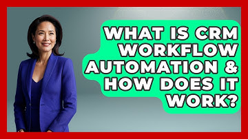 What Is CRM Workflow Automation & How Does It Work? - Saas Marketing Wizards