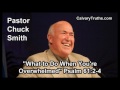 What to Do When You&#39;re Overwhelmed, Psalm 61:2-4 - Pastor Chuck Smith - Topical Bible Study